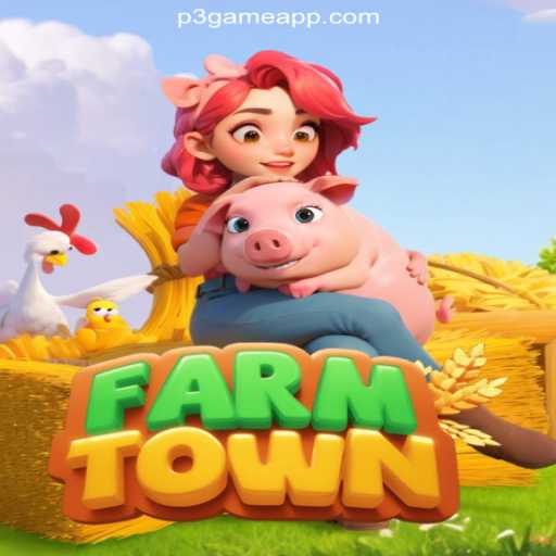 Exploring FarmTown: A Premier Experience on the P3 Game Platform